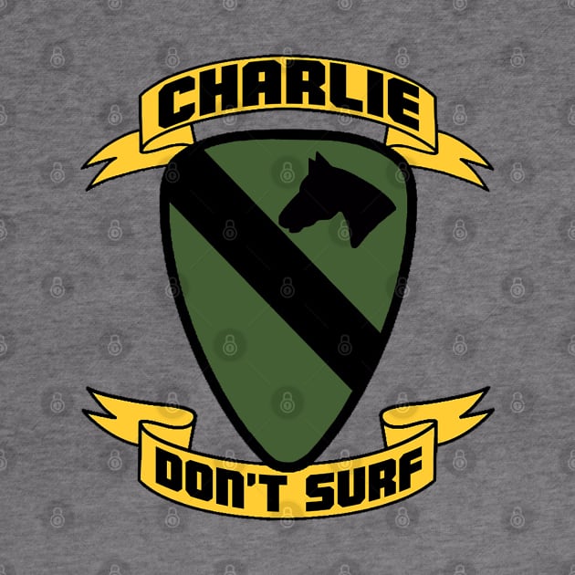 Charlie Don't Surf! by HellraiserDesigns
